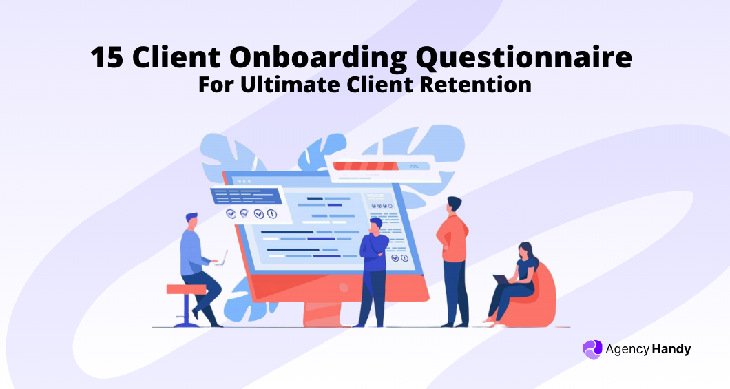 15 Client Onboarding Questionnaire For Ultimate Client Retention